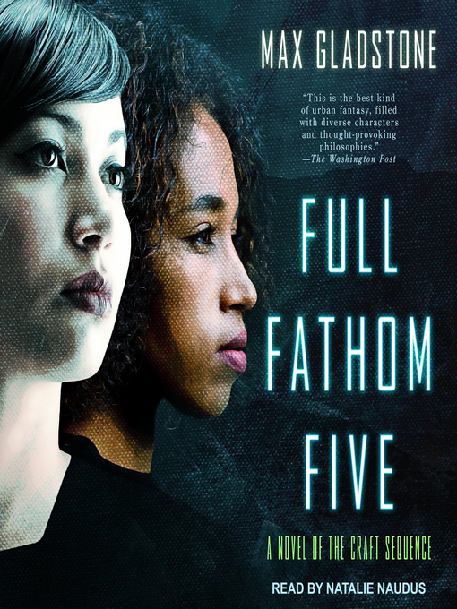 Title details for Full Fathom Five by Max Gladstone - Available